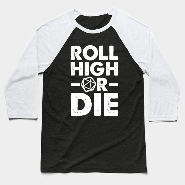 Roll High or Die Baseball T-Shirt by MattAbernathy